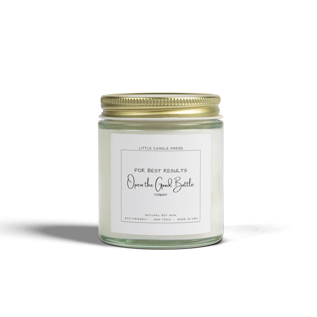 For Best Results:  Open The Good Bottle Tonight Candle