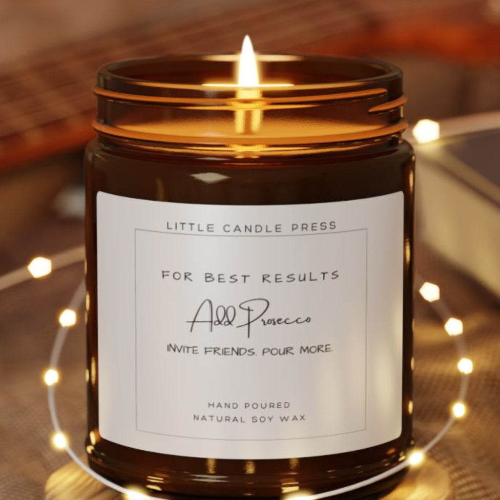 For Best Results: Add Prosecco. Invite Friends. Pour More  Candle