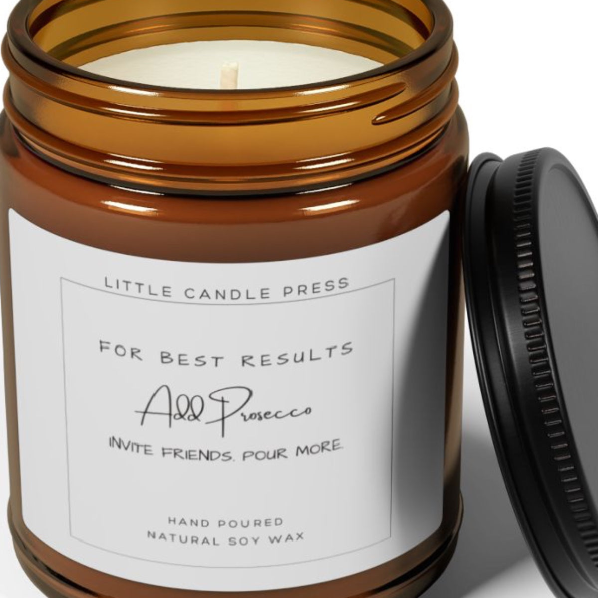 For Best Results: Add Prosecco. Invite Friends. Pour More  Candle