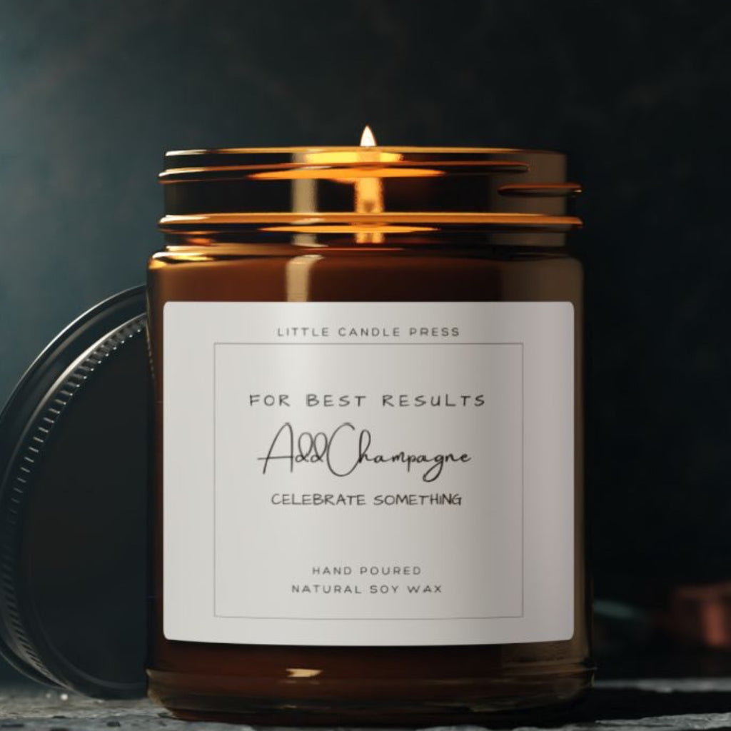 FOR BEST RESULTS: Add Champagne. Celebrate Something. Candle