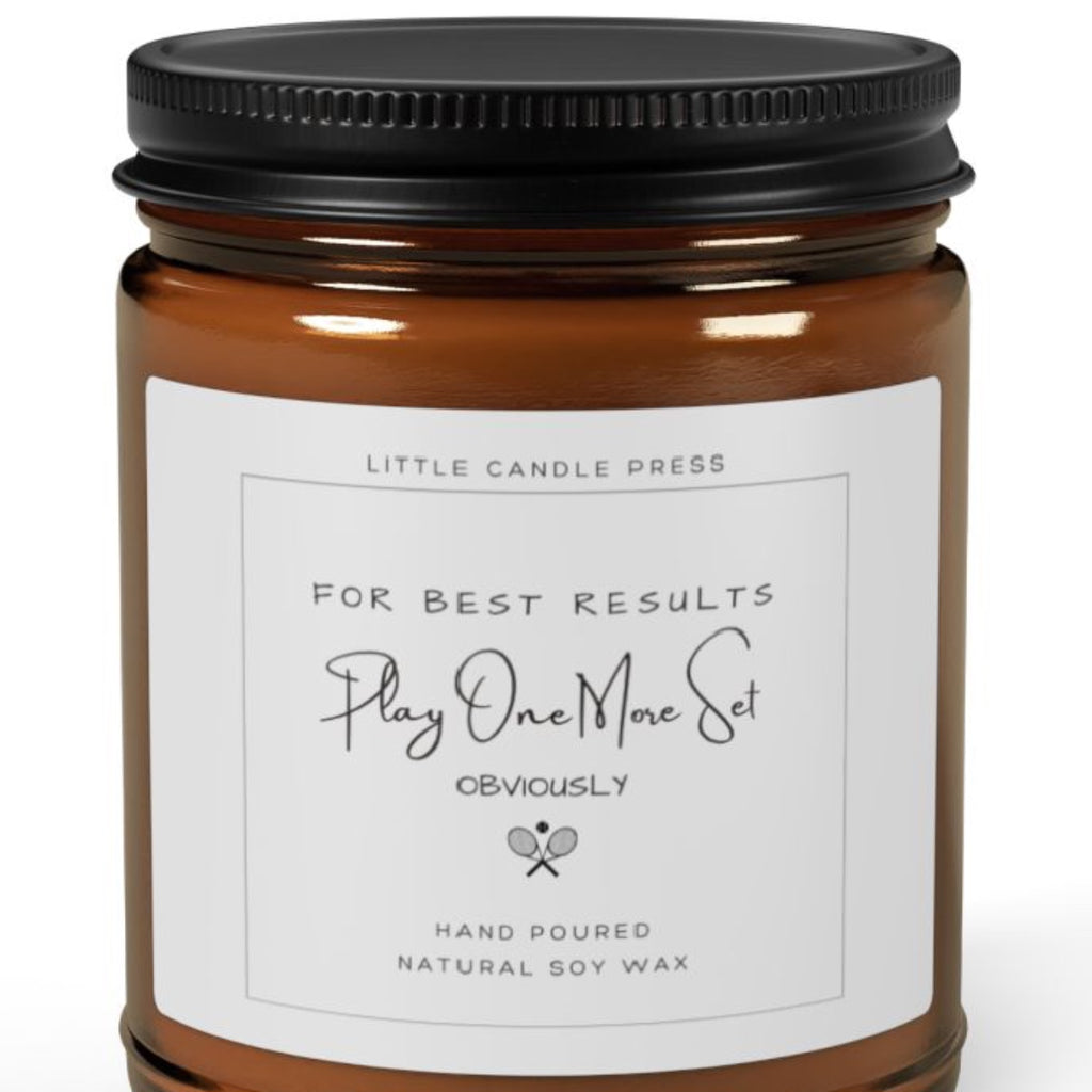 For Best Results Play One More Set Obviously Tennis Candle