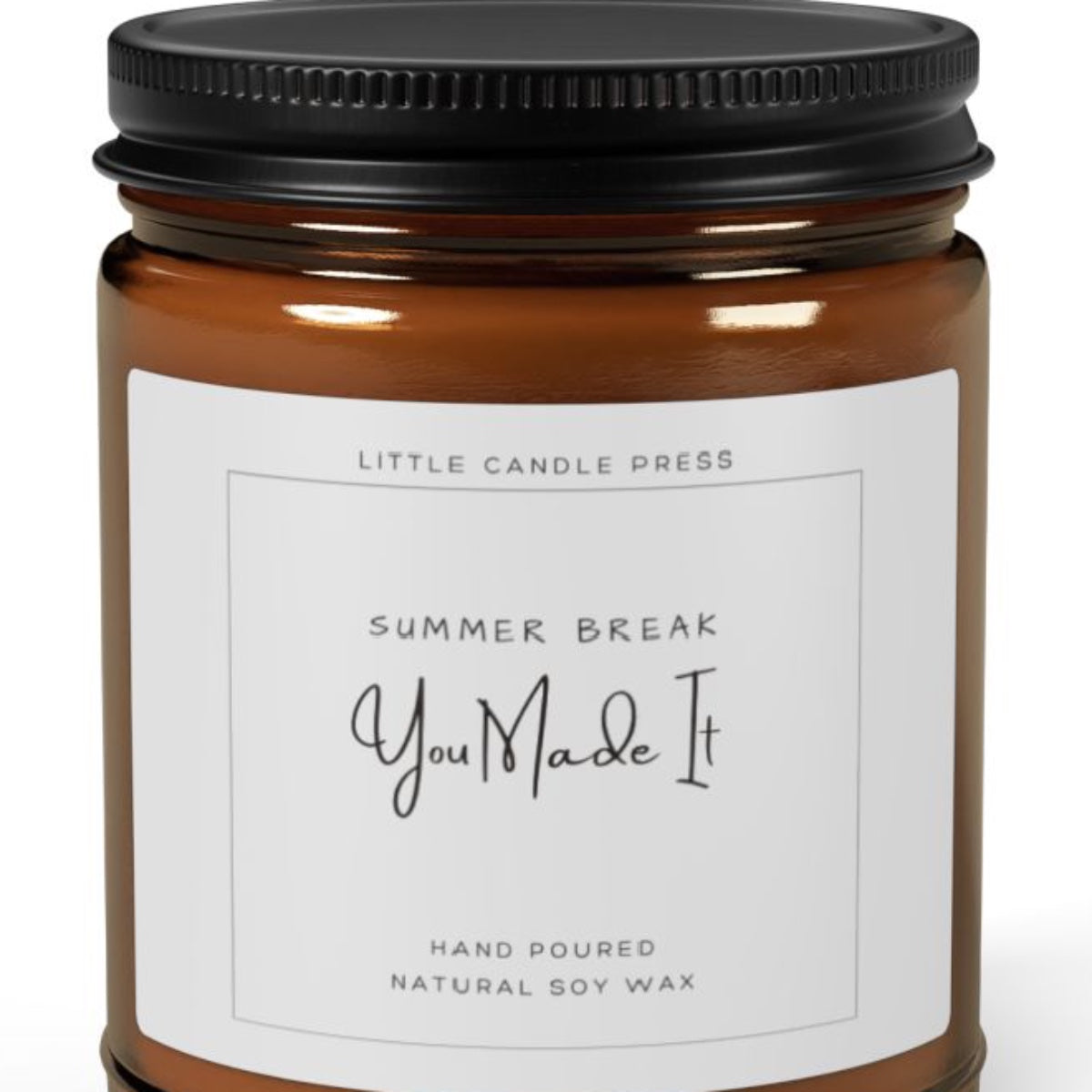 Summer Break You Made It Candle